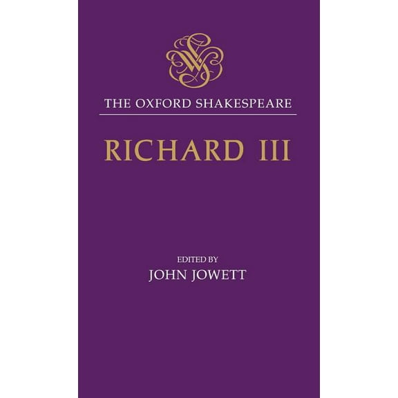 The ^Aoxford Shakespeare The Tragedy of King Richard III, (Hardcover)