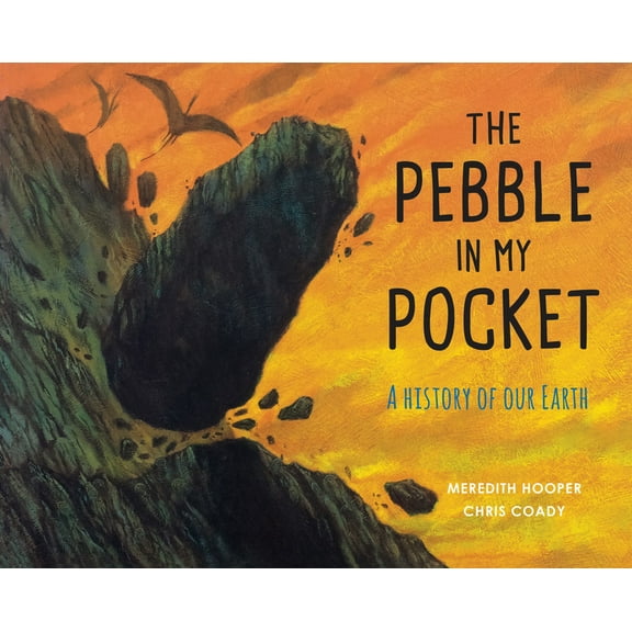 The Pebble in My Pocket: A History of Our Earth, (Paperback)