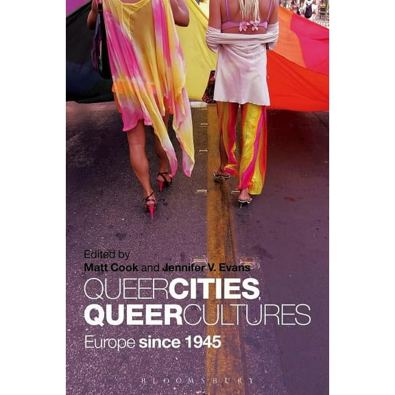 Queer Cities, Queer Cultures: Europe Since 1945, (Paperback)