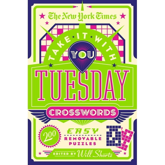 The New York Times Take It with You Tuesday Crosswords: 200 Easy Removable Puzzles, (Paperback)