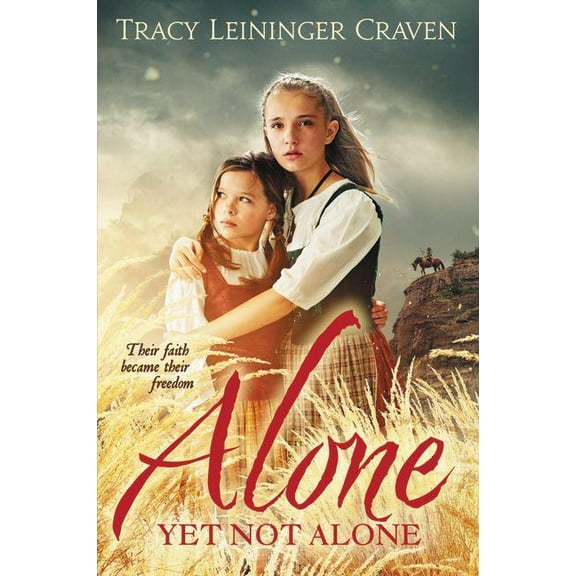 Alone Yet Not Alone: Their Faith Became Their Freedom, (Paperback)