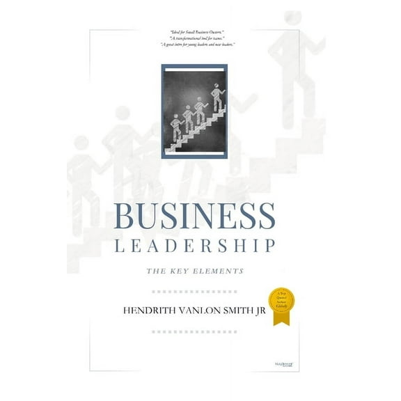Business Leadership: The Key Elements, (Paperback)
