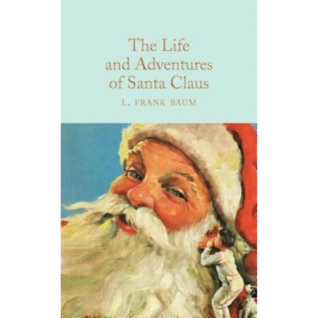 Pre-Owned The Life and Adventures of Santa Claus (Hardcover) 1509841741 9781509841745