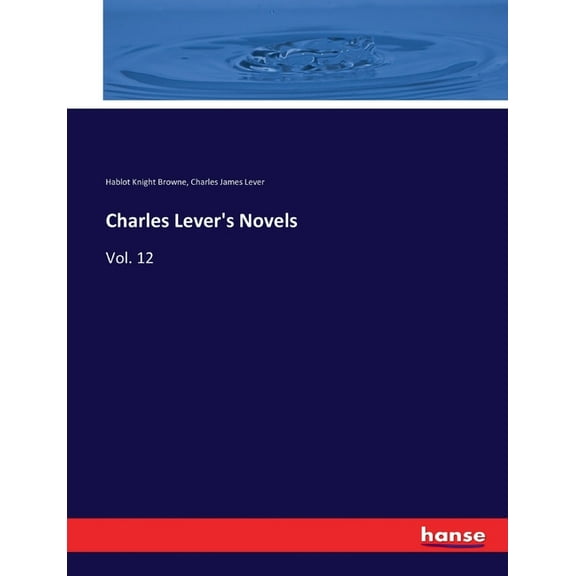 Charles Lever's Novels: Vol. 12, (Paperback)
