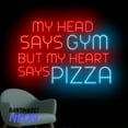 thumbnail image 2 of Handmadetneonsign My Head Says Gym But My Heart Says Pizza Neon Sign, Pizza Led Sign, Wall Art 92742, 2 of 5