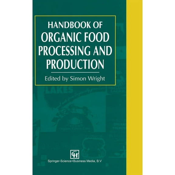 Organic Food Processing and Production Handbook, (Hardcover)