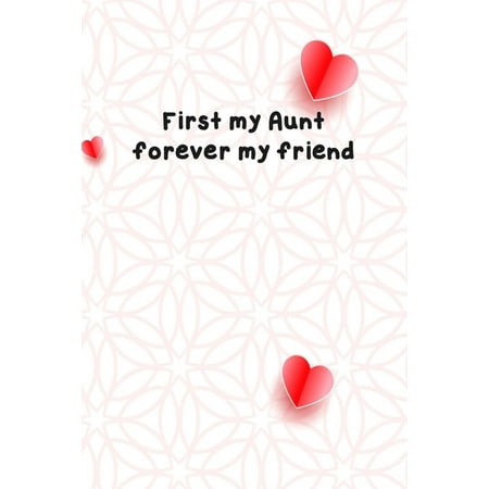 First my Aunt forever my friend: National Best Friends Day (Paperback)