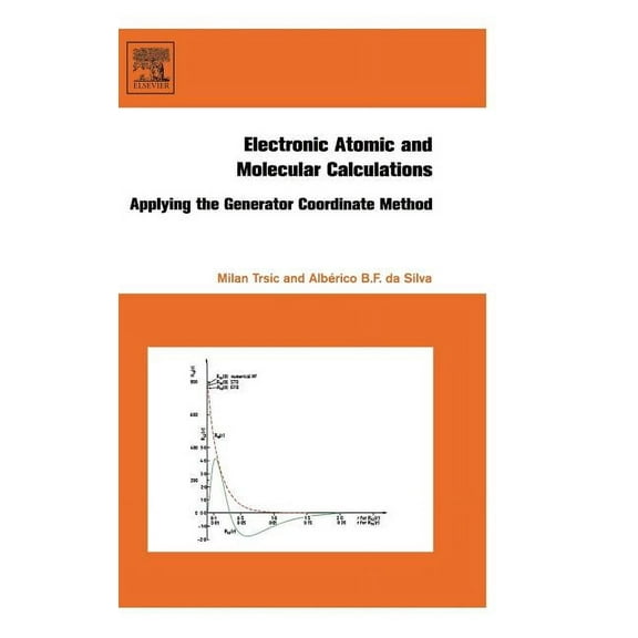 Electronic, Atomic and Molecular Calculations: Applying the Generator Coordinate Method, (Hardcover)