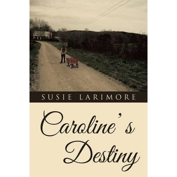 Caroline s Destiny  Paperback  Susie Larimore
