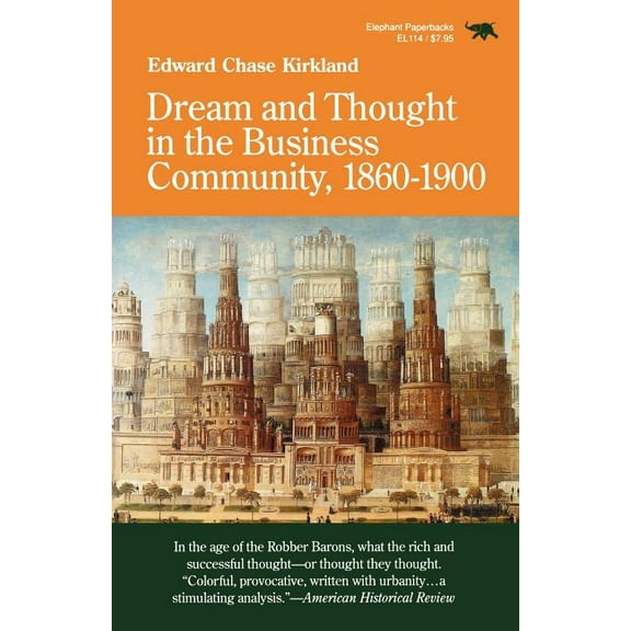 Dream and Thought in the Business Community, 1860-1900, (Paperback)