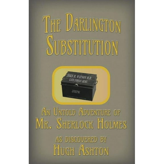 Deed Box The Darlington Substitution: An Untold Adventure of Sherlock Holmes, Book 4, (Paperback)