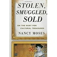 thumbnail image 1 of Pre-Owned Stolen, Smuggled, Sold: On the Hunt for Cultural Treasures (Hardcover) 0759121923 9780759121928, 1 of 1