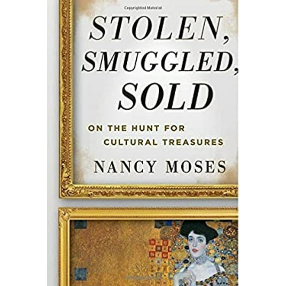 Pre-Owned Stolen, Smuggled, Sold: On the Hunt for Cultural Treasures (Hardcover) 0759121923 9780759121928
