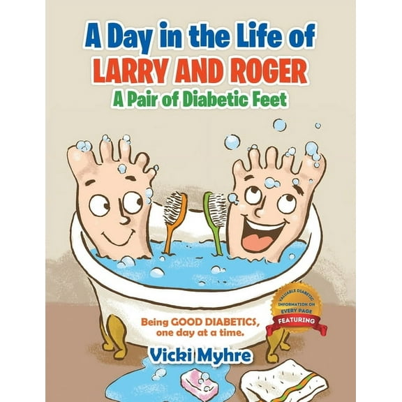 A Day in the Life of Larry and Roger, a Pair of Diabetic Feet, (Paperback)