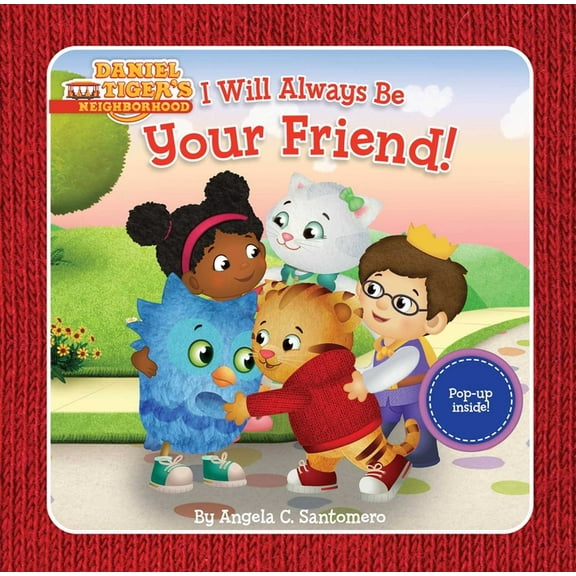 Daniel Tiger's Neighborhood I Will Always Be Your Friend!, (Hardcover)