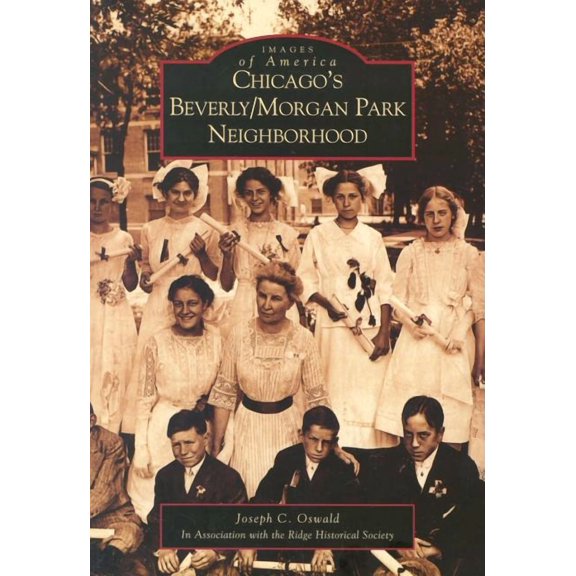 Images of America: Chicago's Beverly/Morgan Park Neighborhood (Paperback)