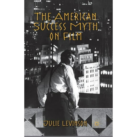 The American Success Myth on Film, (Paperback)