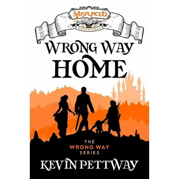 Wrong Way Home - A Misplaced Adventures Novel, (Paperback)