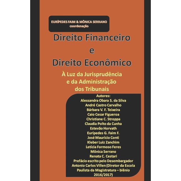 Direito Financeiro e Direito EconÃ´mico: Ã luz da jurisprudÃªncia e da administraÃ§Ã£o dos tribunais., (Paperback)