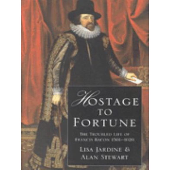 Pre-Owned Hostage to Fortune : Troubled Life of Francis Bacon (1561-1626) (Paperback) 0753808536 9780753808535