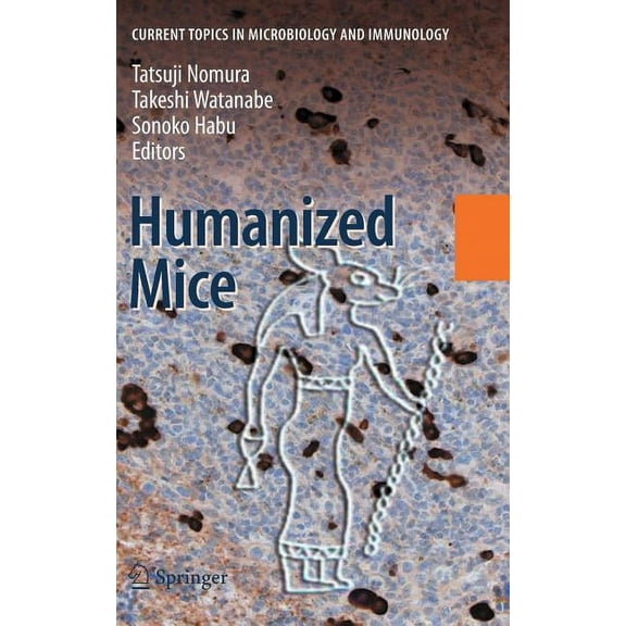 Current Topics in Microbiology and Immmu Humanized Mice, Book 324, (Hardcover)