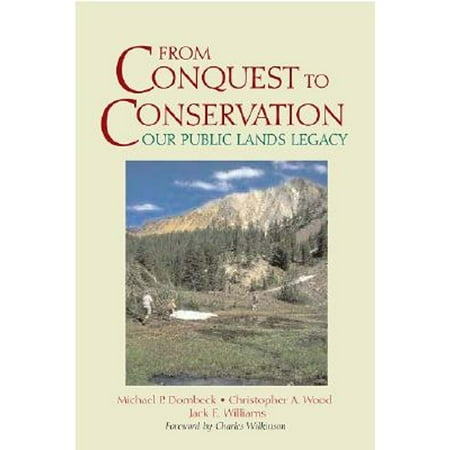 Pre-Owned From Conquest to Conservation: Our Public Lands Legacy (Paperback) 1559639563 9781559639569