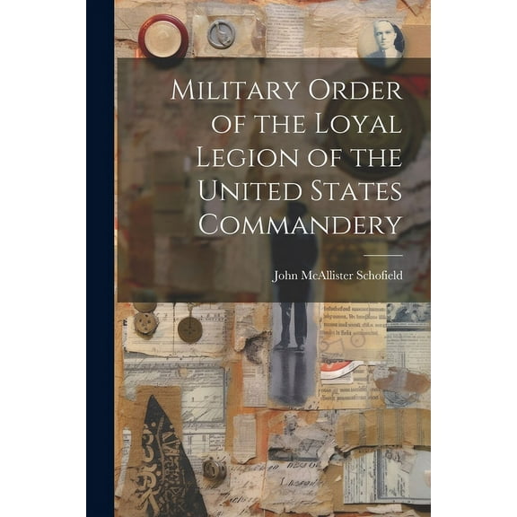 Military Order of the Loyal Legion of the United States Commandery (Paperback)