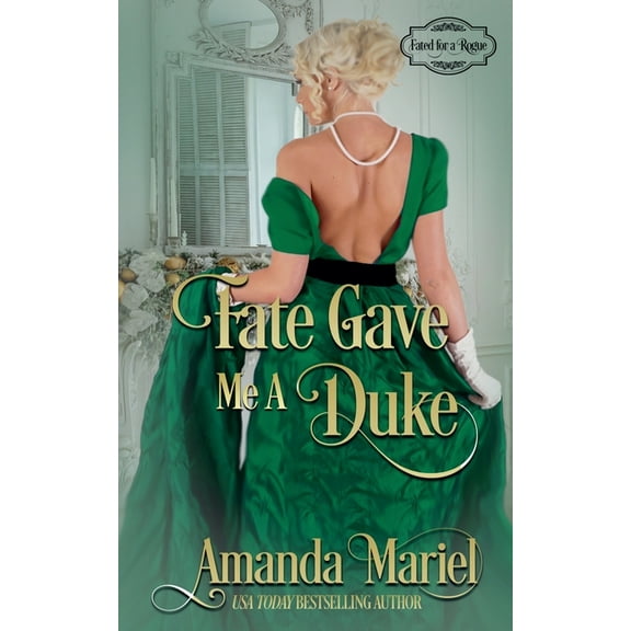 Fated for a Rogue Fate Gave Me a Duke, Book 3, (Paperback)