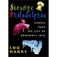 thumbnail image 1 of Pre-Owned Strange Philadelphia: Stories from the City of Brotherly Love (Paperback) 1566393752 9781566393751, 1 of 1