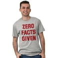 thumbnail image 4 of Funny Political Pun Zero Facts Given Plus Size Crewneck Graphic Tee Shirt Brisco Brands 5X, 4 of 5