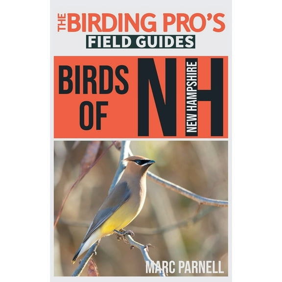 The Birding Pro's Field Guides Birds of New Hampshire (The Birding Pro's Field Guides), (Paperback)