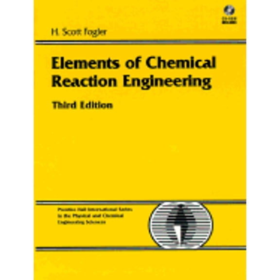 Elements of Chemical Reaction Engineering (Hardcover) by H Scott Fogler, Scott H Fogler