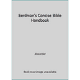 thumbnail image 1 of Pre-Owned Eerdman's Concise Bible Handbook (Paperback) 0802818757 9780802818751, 1 of 1