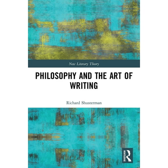 New Literary Theory Philosophy and the Art of Writing, (Paperback)