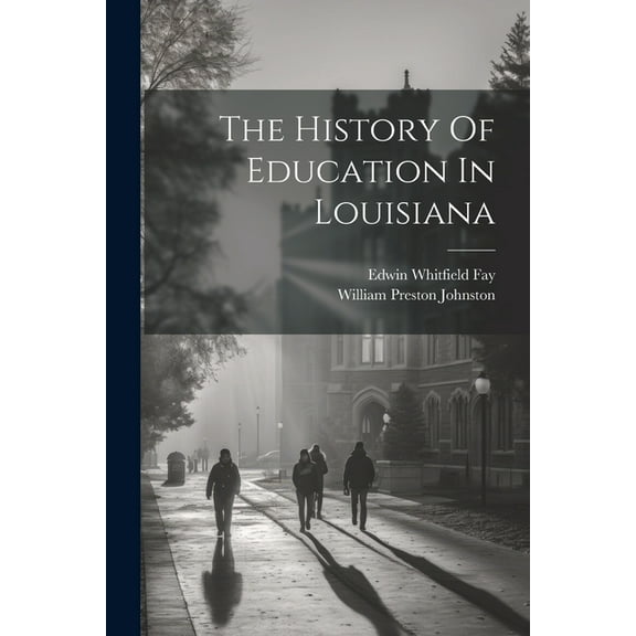The History Of Education In Louisiana, (Paperback)