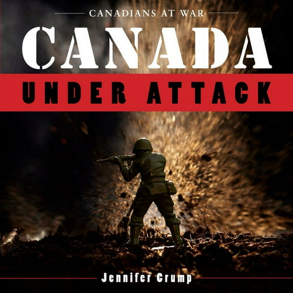 Canadians at War Canada Under Attack, Book 3, (Paperback)