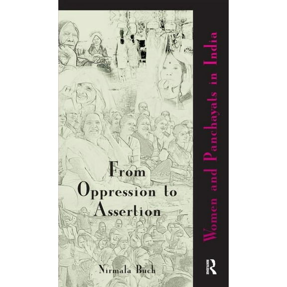 From Oppression to Assertion: Women and Panchayats in India, (Hardcover)