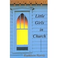 thumbnail image 1 of Pre-Owned Little Girls In Church (Paperback) 0822955563 9780822955566, 1 of 1