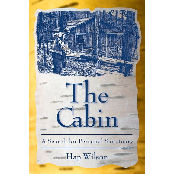 Pre-Owned The Cabin: A Search for Personal Sanctuary (Paperback) 1897045050 9781897045053