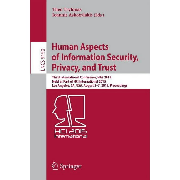 Human Aspects of Information Security, Privacy, and Trust: Third International Conference, Has 2015, Held as Part of Hci, (Paperback)