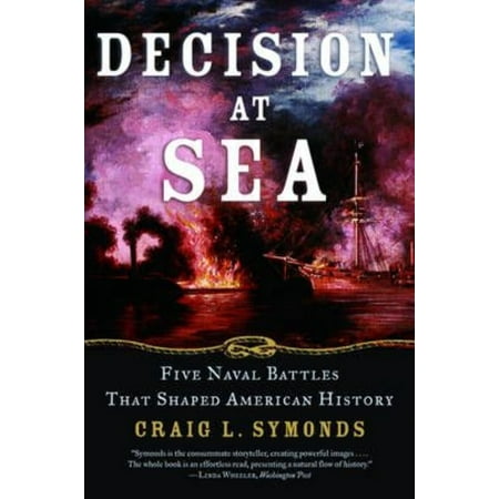 Decision at Sea: Five Naval Battles That Shaped American History