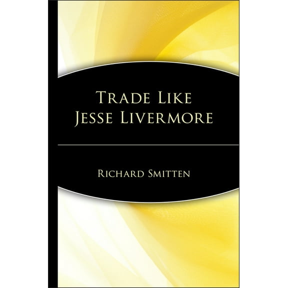 Wiley Trading Trade Like Jesse Livermore, Book 234, (Hardcover)