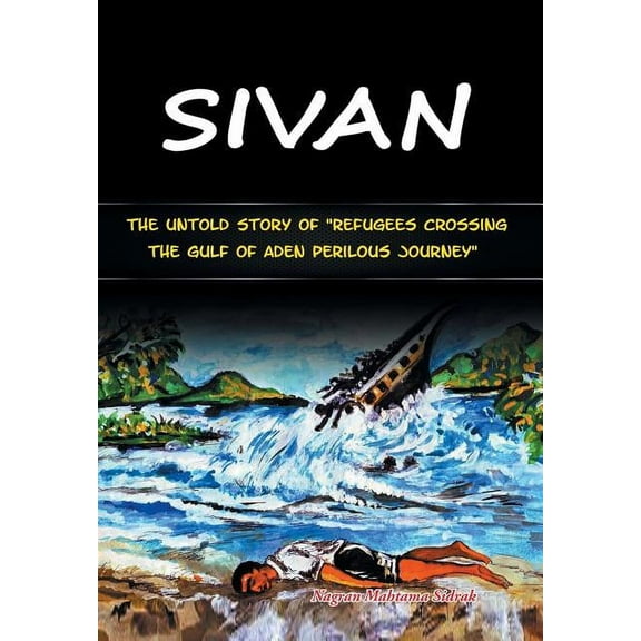 Sivan : Refugees Crossing the Gulf of Aden, a Perilous Journey (Hardcover)
