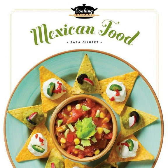 Cooking School: Mexican Food (Paperback)