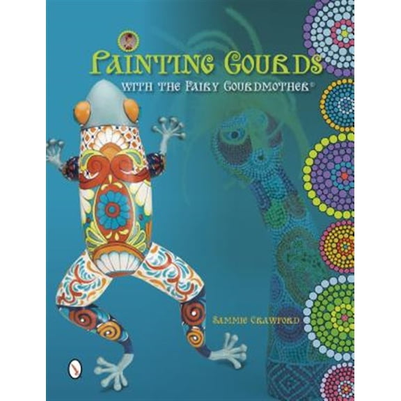 Pre-Owned Painting Gourds with the Fairy Gourdmother Paperback