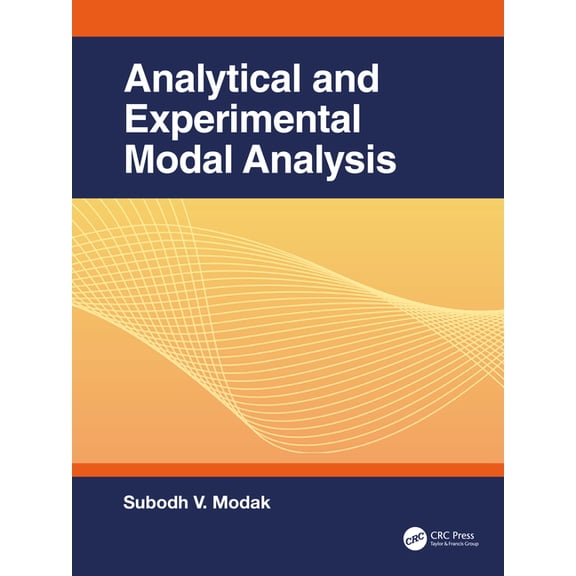 Analytical and Experimental Modal Analysis, (Paperback)