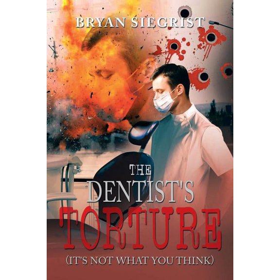 The Dentist's Torture (Paperback)