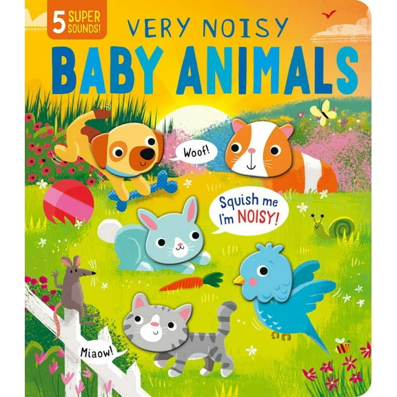 Squishy Sounds: Very Noisy Baby Animals (Board Book)