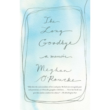 The Long Goodbye : A Memoir