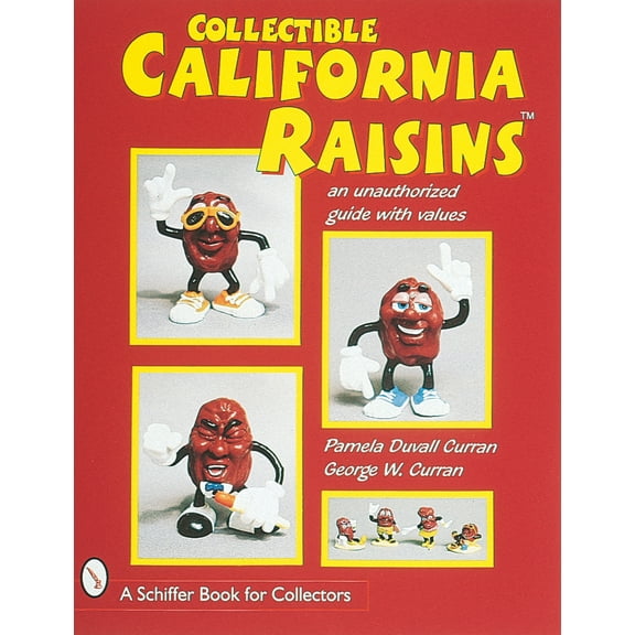 Pre-Owned Collectible California Raisins(tm): An Unauthorized Guide, with Values (Paperback) 076430433X 9780764304330